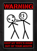 Warning Keep My Wife's Name Out of Your Mouth T-Shirt