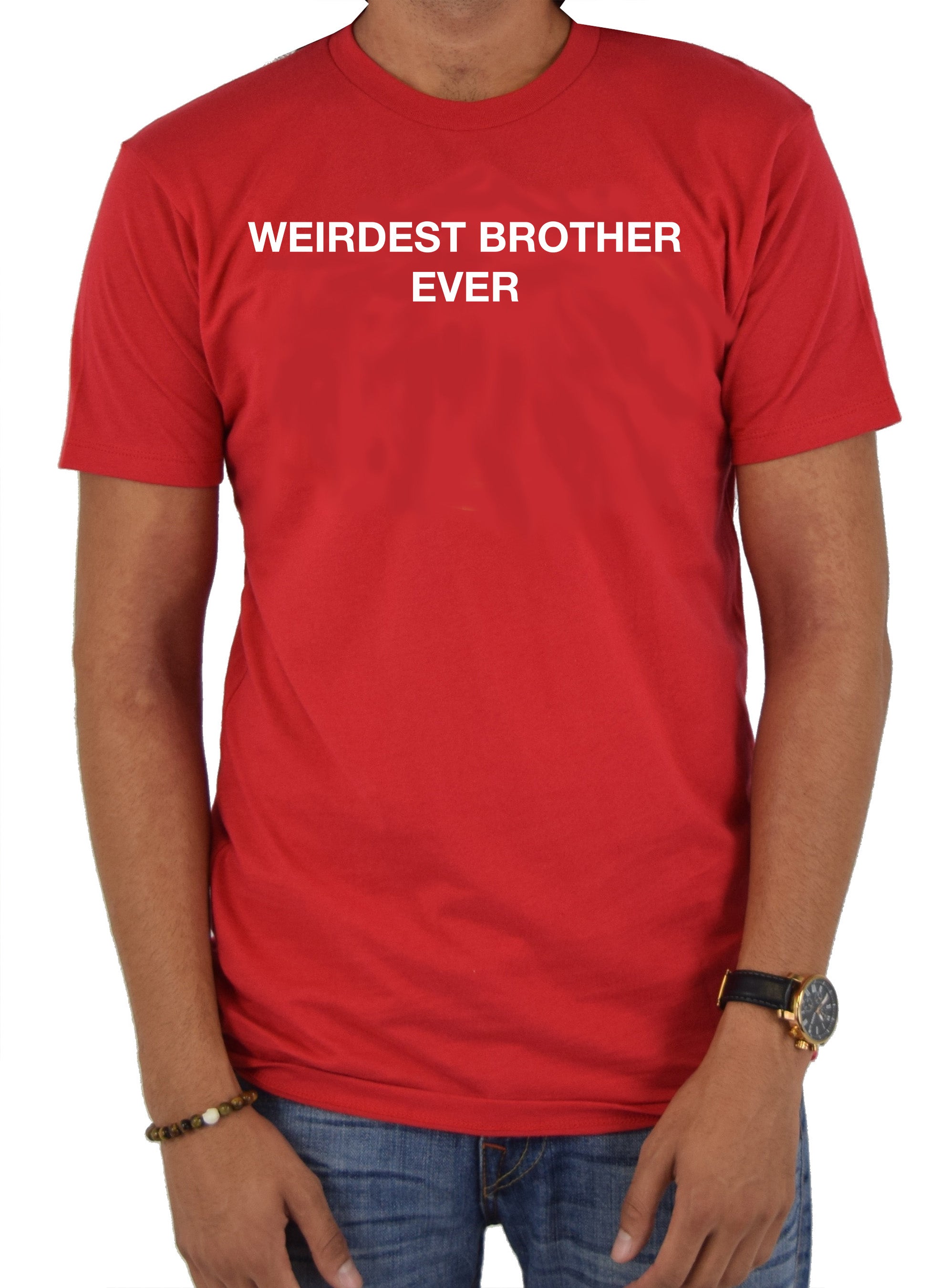 Weirdest Brother Ever T-Shirt