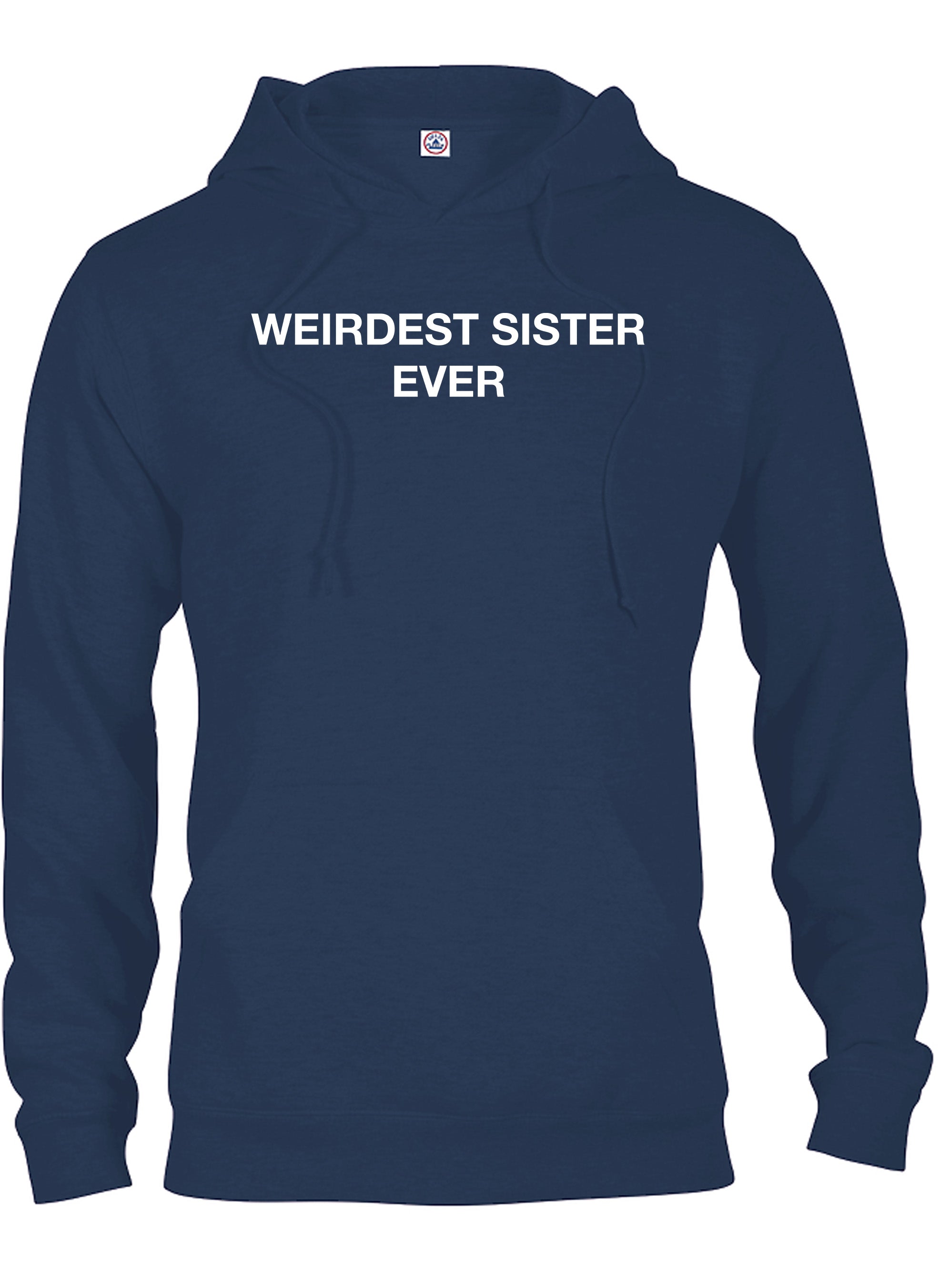 Weirdest Sister Ever T-Shirt