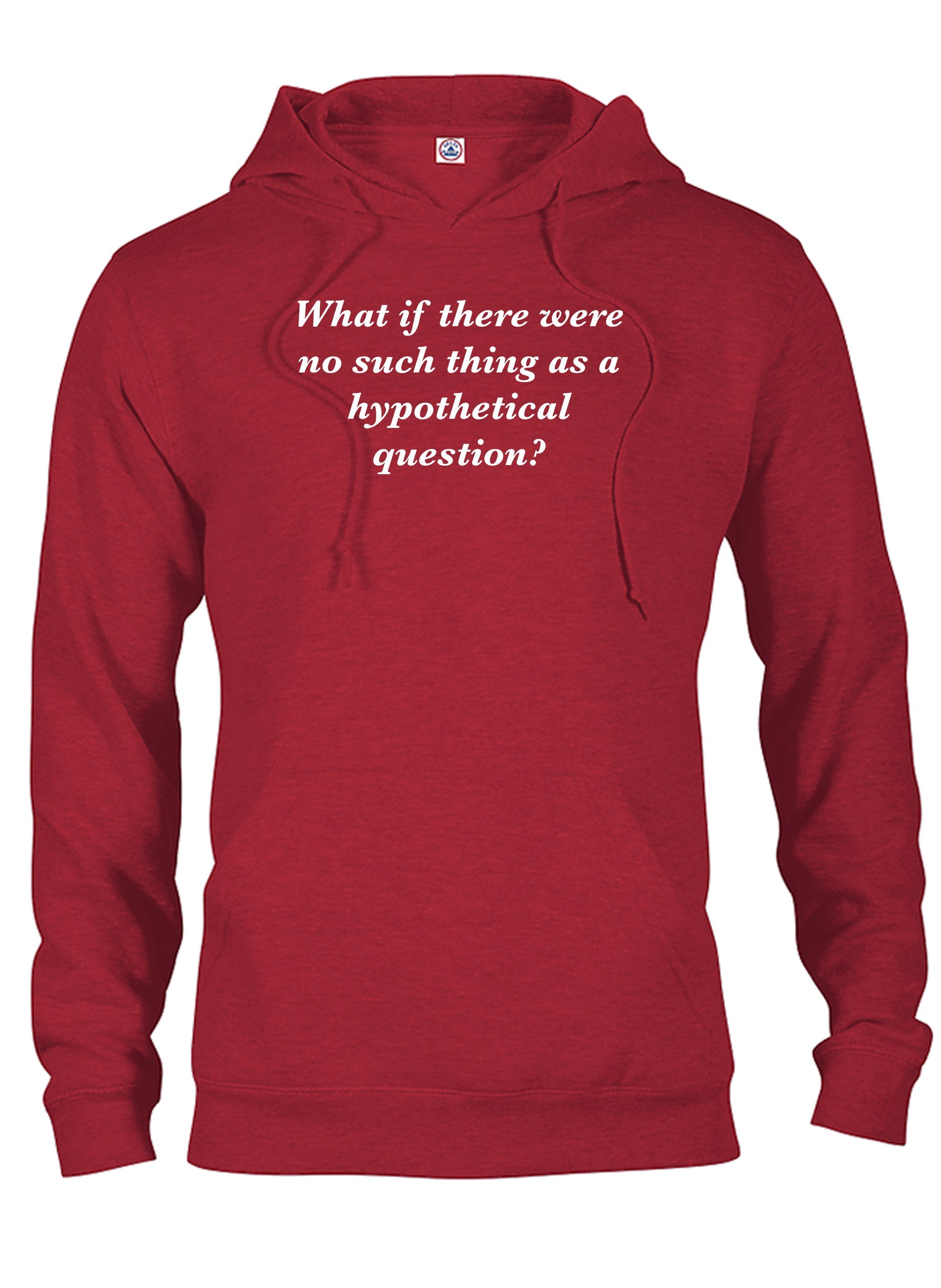 What if there were no such thing as a hypothetical question? T-Shirt