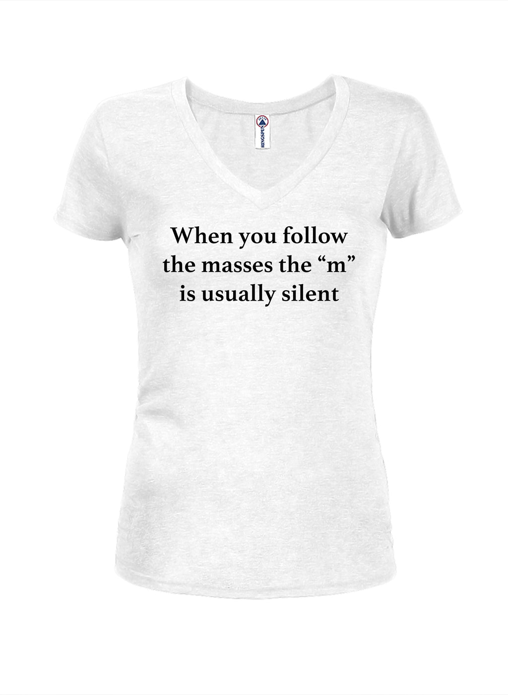 When you follow the masses the “m” is usually silent T-Shirt