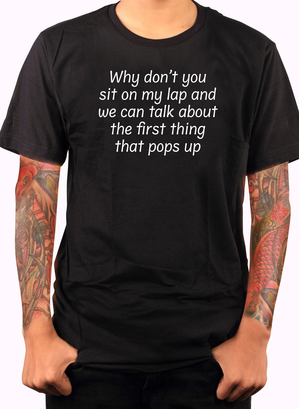 Why don’t you sit on my lap T-Shirt