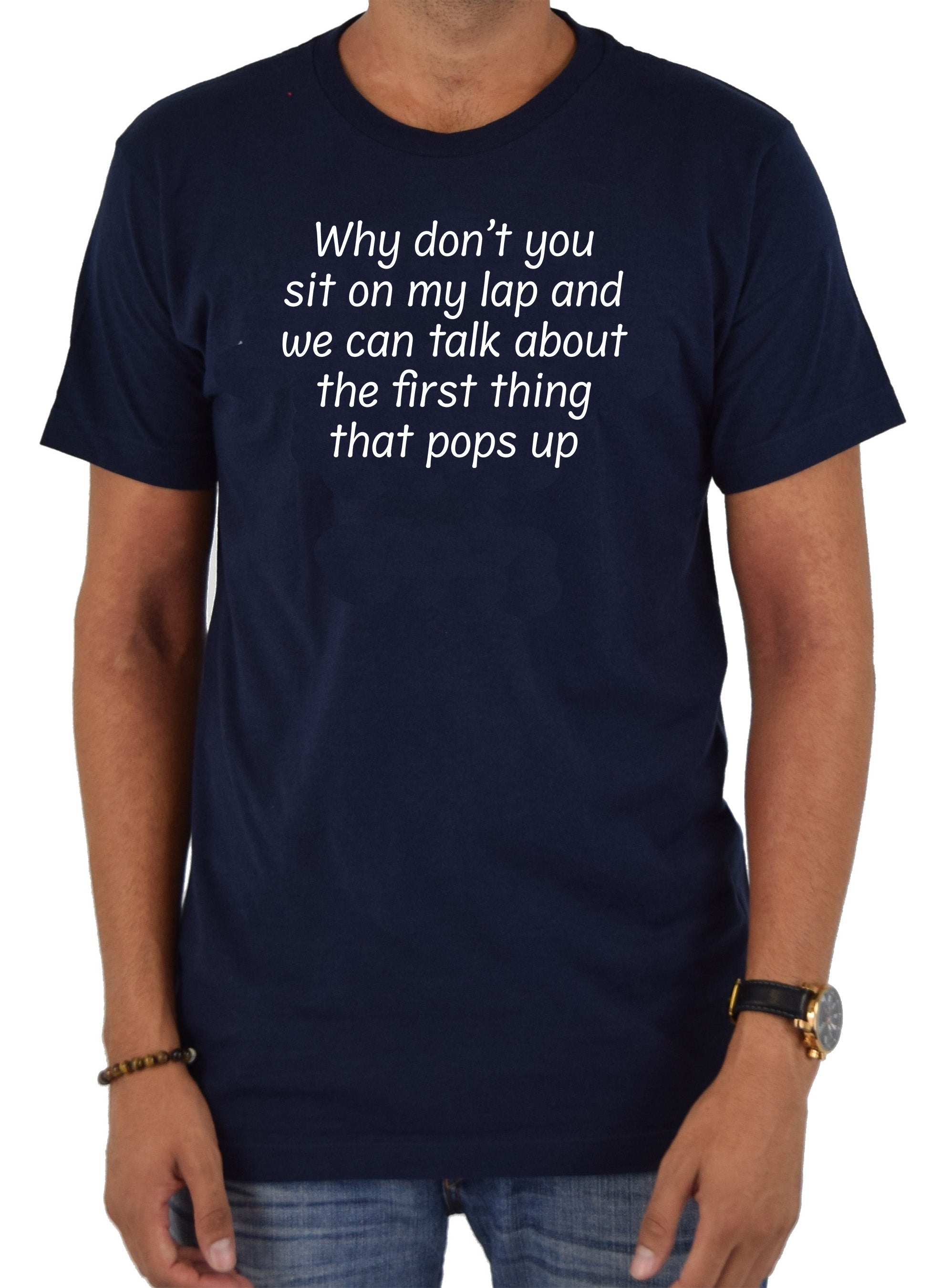 Why don’t you sit on my lap T-Shirt