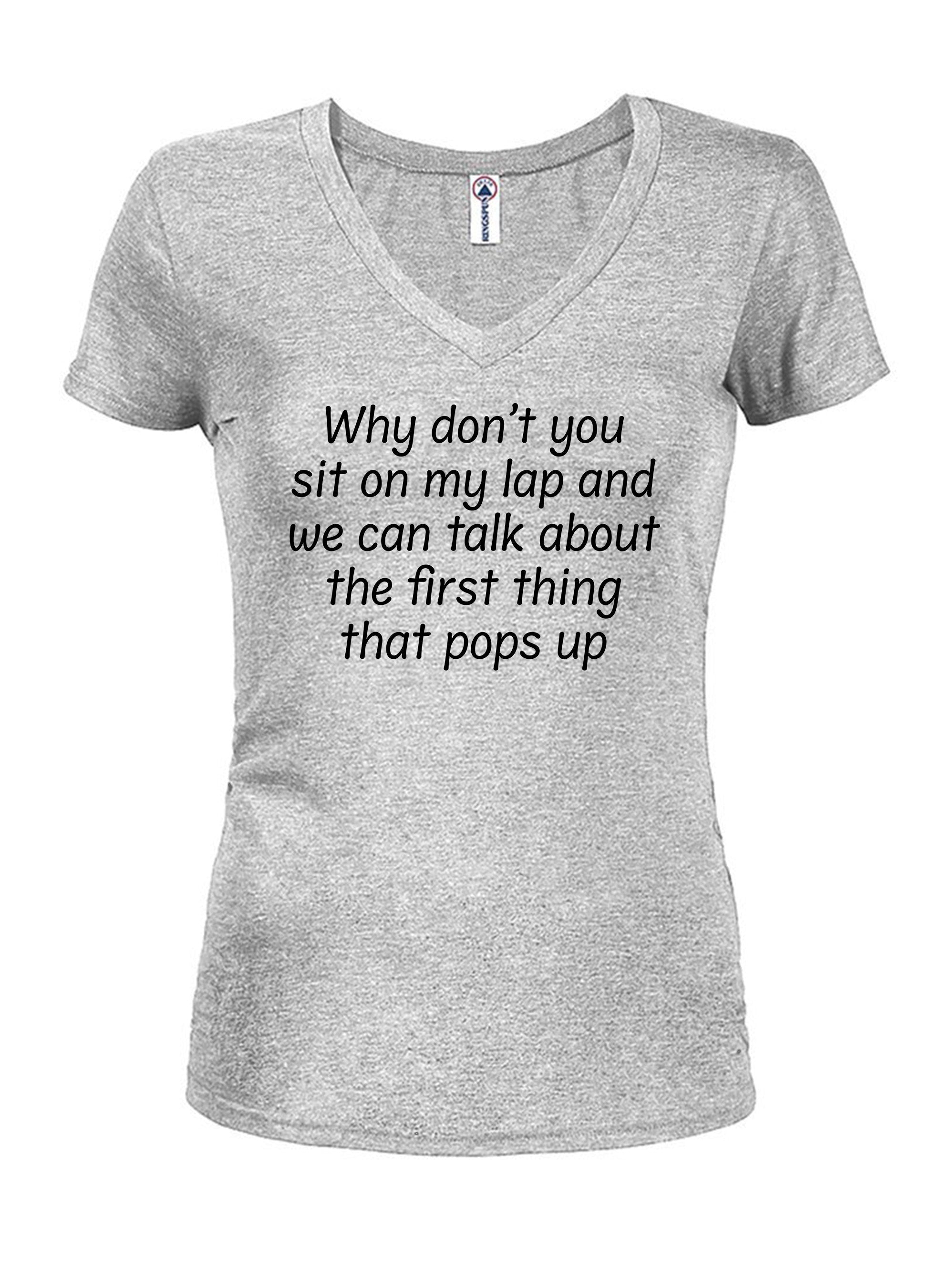 Why don’t you sit on my lap T-Shirt