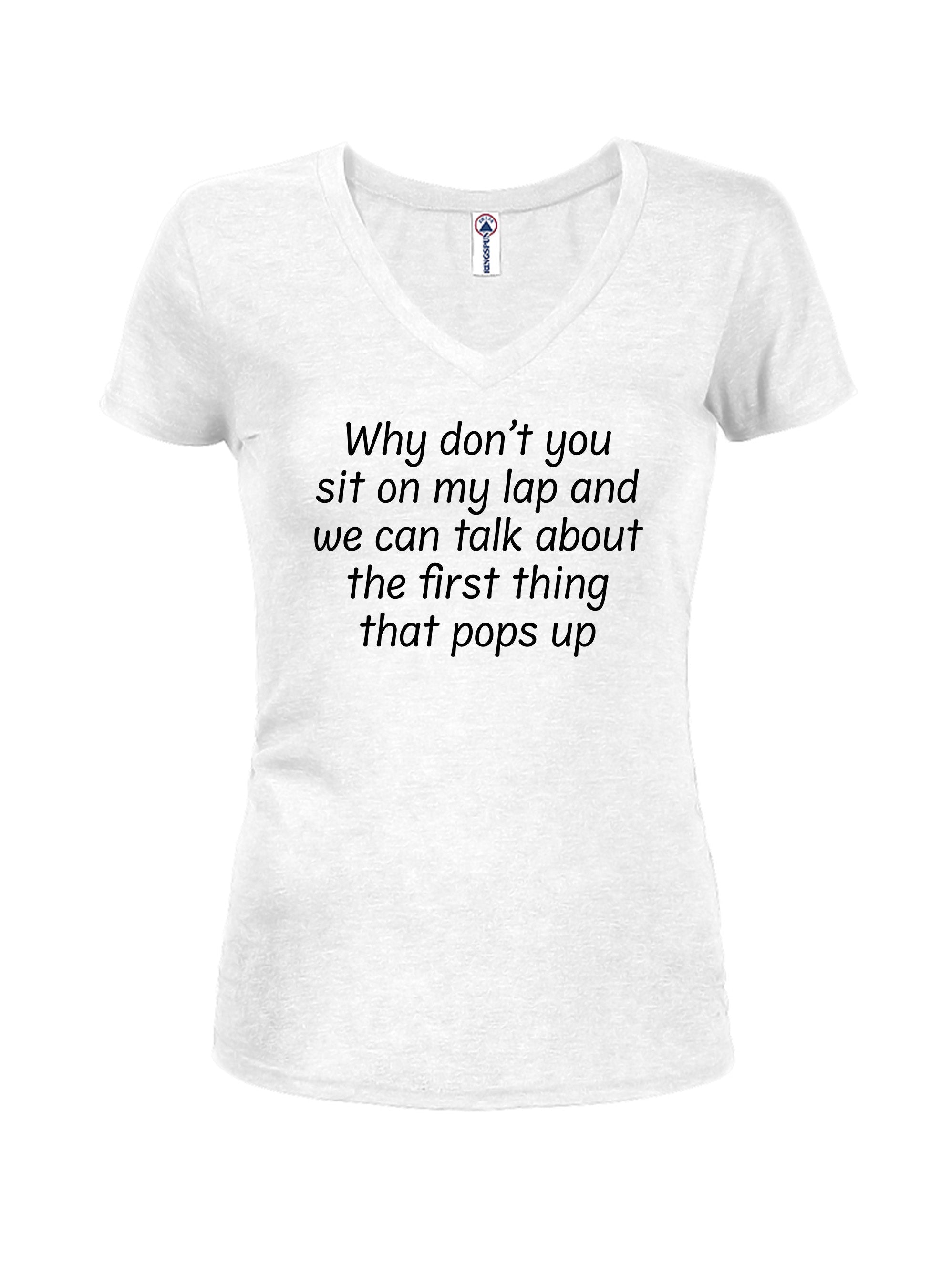 Why don’t you sit on my lap T-Shirt