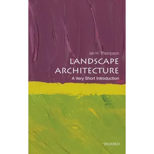 Landscape Architecture: A Very Short Introduction - Paperback