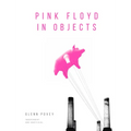 Pink Floyd in Objects - Hardcover