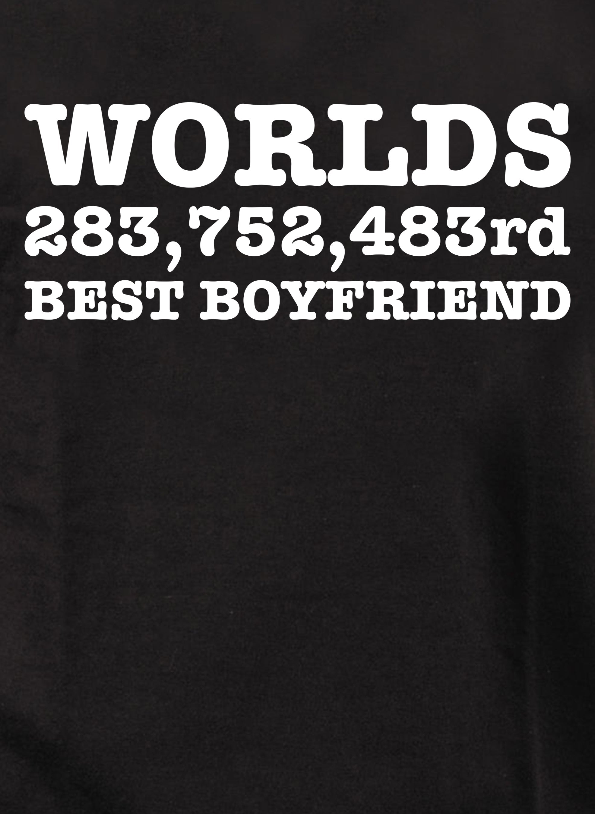 Worlds 283,752,483rd Best Boyfriend T-Shirt