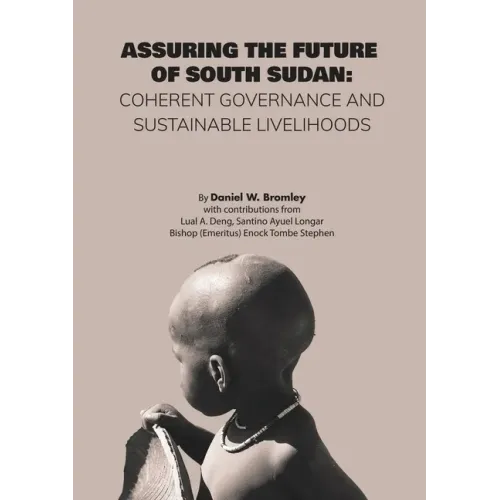 Assuring the Future of South Sudan: Coherent Governance and Sustainable Livelihoods - Paperback