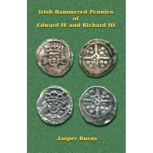 Irish Hammered Pennies of Edward IV and Richard III - Paperback