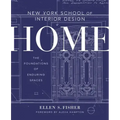 New York School of Interior Design: Home: The Foundations of Enduring Spaces - Hardcover