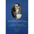 Edward Eberstadt and Sons: Rare Booksellers of Western Americana - Paperback