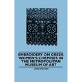Embroidery on Greek Women's Chemises in the Metropolitan Museum of Art - Paperback
