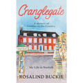 Cranglegate: A Memoir of London to the Country - Hardcover