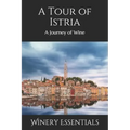 A Tour of Istria: A Journey of Wine - Paperback