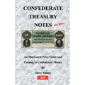 Confederate Treasury Notes: An Illustrated Guide & Catalog to Confederate Money - Paperback