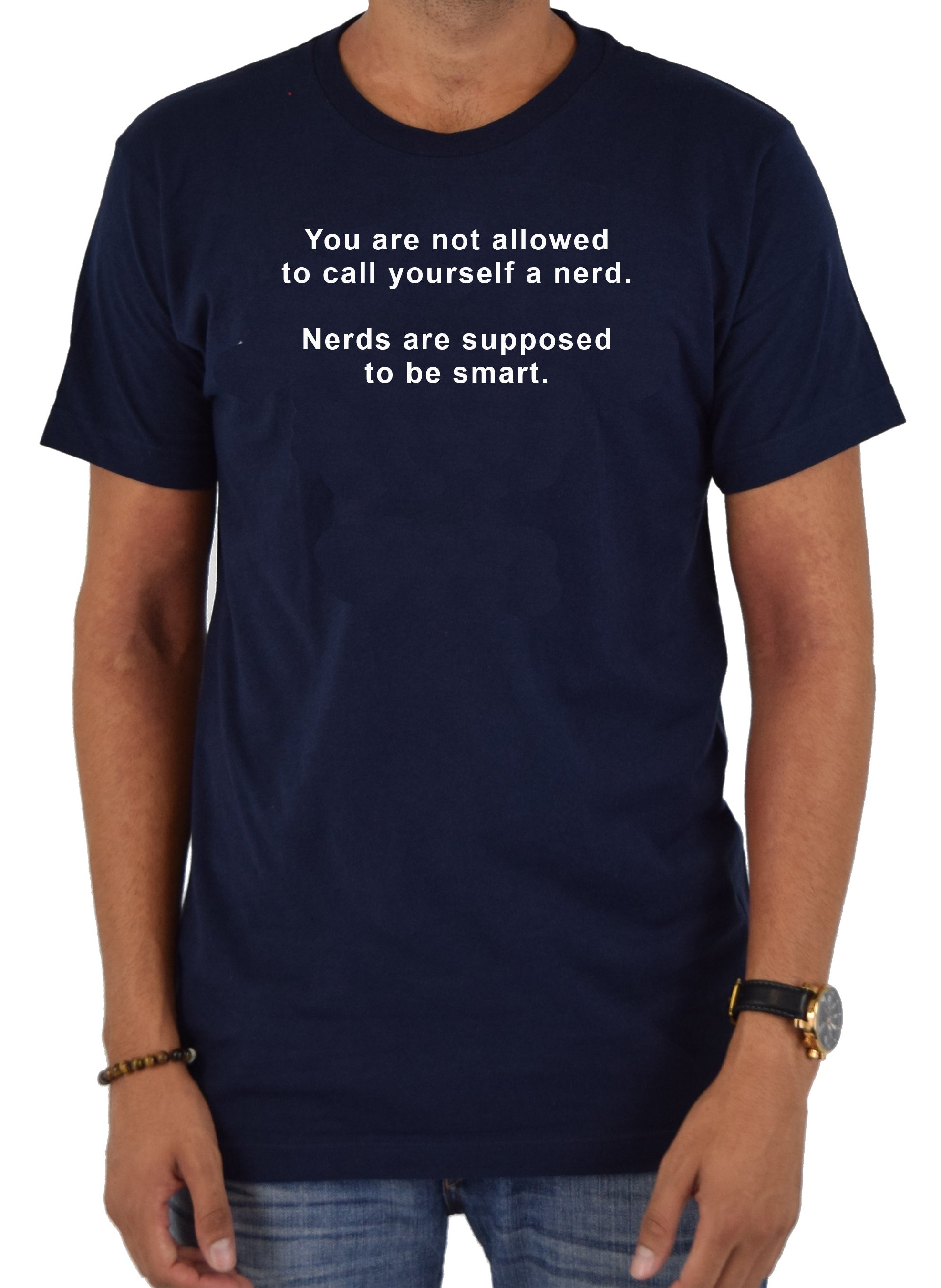 You are not allowed to call yourself a nerd T-Shirt