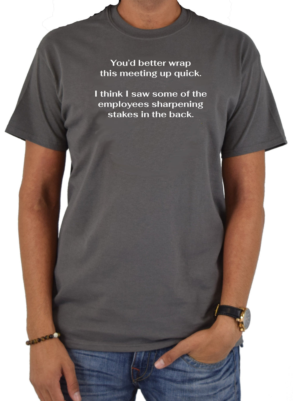 You’d better wrap this meeting up quick T-Shirt