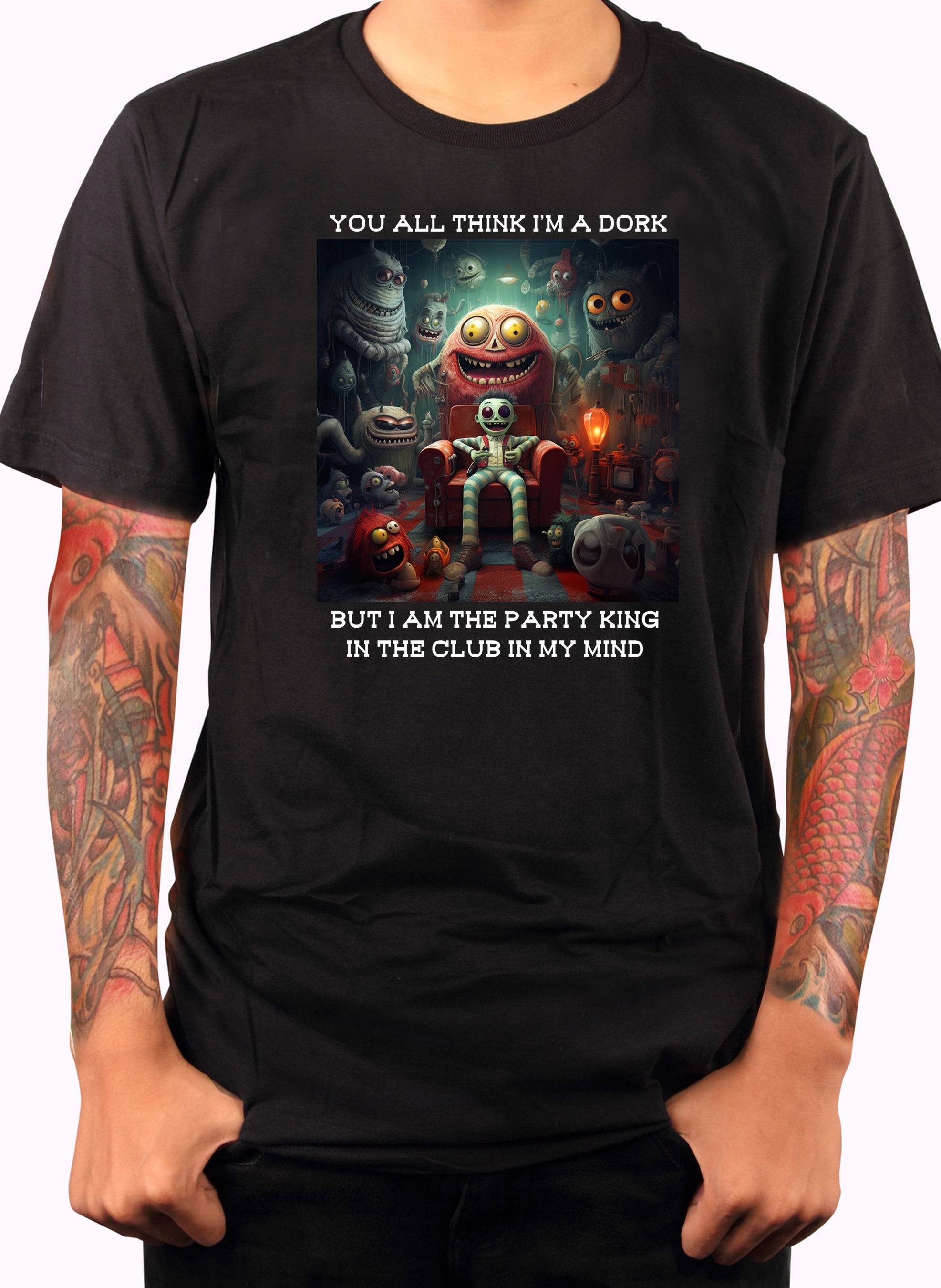You all think I’m a dork T-Shirt