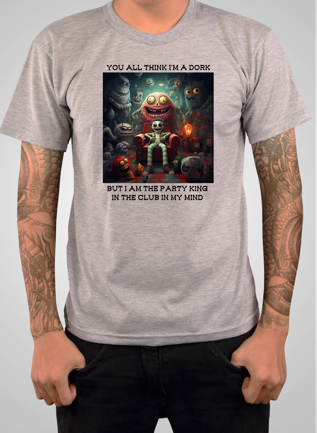 You all think I’m a dork T-Shirt