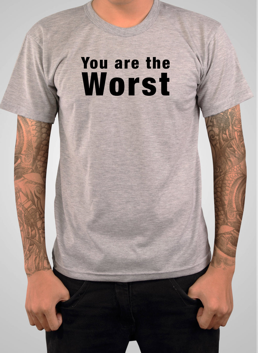 You are the worst T-Shirt