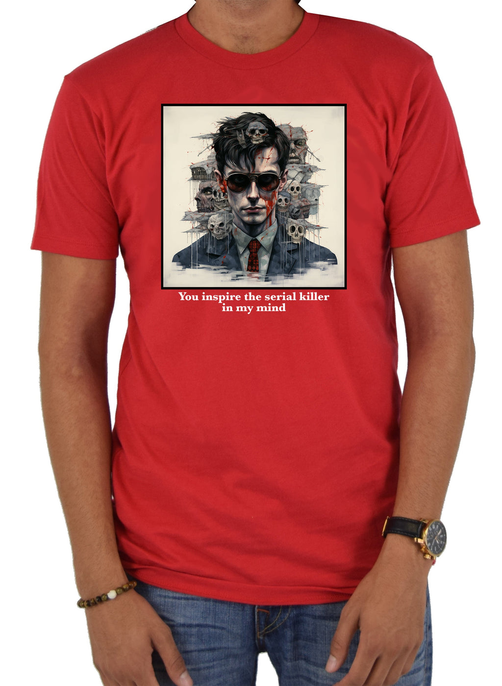 You inspire the serial killer in my mind T-Shirt