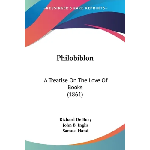Philobiblon: A Treatise On The Love Of Books (1861) - Paperback