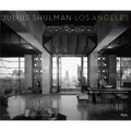Julius Shulman Los Angeles: The Birth of a Modern Metropolis - Hardcover