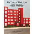 The Times of Their Lives: Women, Men, and the Clock and Watch Industry in Bristol, Ct, 1900-1970 - Paperback