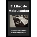 El Libro de Melquisedec: Antiguo libro de los cuevas de Qumrán - Paperback