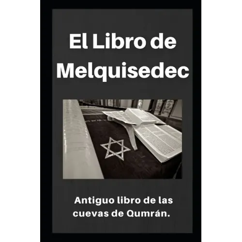 El Libro de Melquisedec: Antiguo libro de los cuevas de Qumrán - Paperback