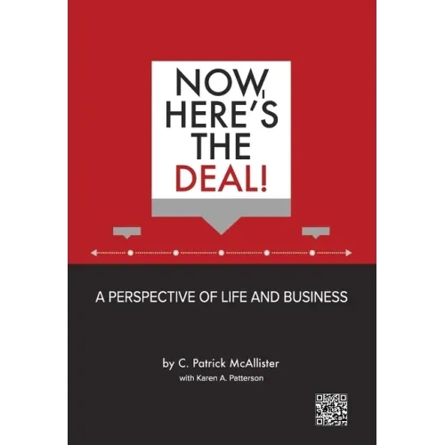 Now, Here's the Deal! A Perspective of Life and Business - Hardcover