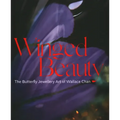 Winged Beauty: The Butterfly Jewellery Art of Wallace Chan - Hardcover