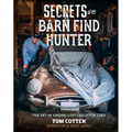 Secrets of the Barn Find Hunter: The Art of Finding Lost Collector Cars - Hardcover