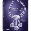For the Love of Diamonds: The Fine Jewelry Book - Hardcover