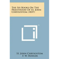 The Six Books on the Priesthood of St. John Chrysostom (1837) - Paperback