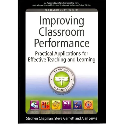 Improving Classroom Performance: Spoon Feed No More, Practical Applications for Effective Teaching and Learning - Paperback