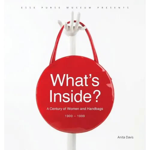 What's Inside?: A Century of Women and Handbags, 1900-1999 - Paperback