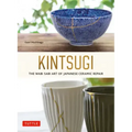 Kintsugi: The Wabi Sabi Art of Japanese Ceramic Repair - Paperback