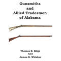 Gunsmiths and Allied Tradesmen of Alabama - Paperback