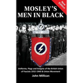 Mosley's Men in Black: Uniforms, Flags and Insignia of the British Union of Fascists 1932-1940 & Union Movement - Hardcover