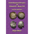 Irish Hammered Pennies of Edward IV - Henry VII, Fifth Edition - Paperback