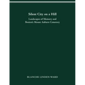 Silent City on a Hill: Landscapes of Memory and Boston's Mount Auburn Cemetery - Paperback