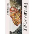 The Story of the Hermès Scarf - Hardcover