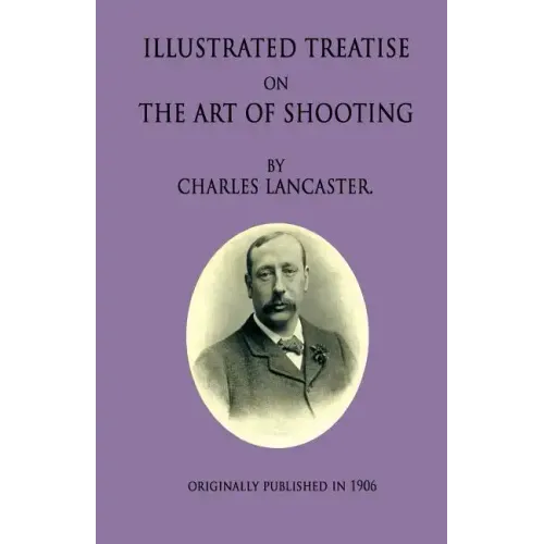 An Illustrated Treatise On The Art Of Shooting - Paperback