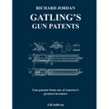 Richard Jordan Gatling 's Gun Patents: Gun patents from one of America's greatest inventors - Paperback