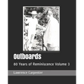 Outboards: 80 Years of Reminiscence Volume 3 - Paperback