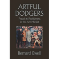 Artful Dodgers: Fraud & Foolishness in the Art Market - Paperback
