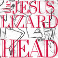 JESUS LIZARD, THE - Head [Remastered] Vinyl LP Record