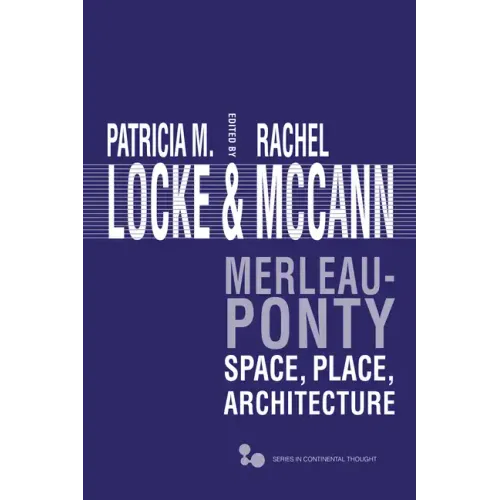 Merleau-Ponty: Space, Place, Architecture - Hardcover